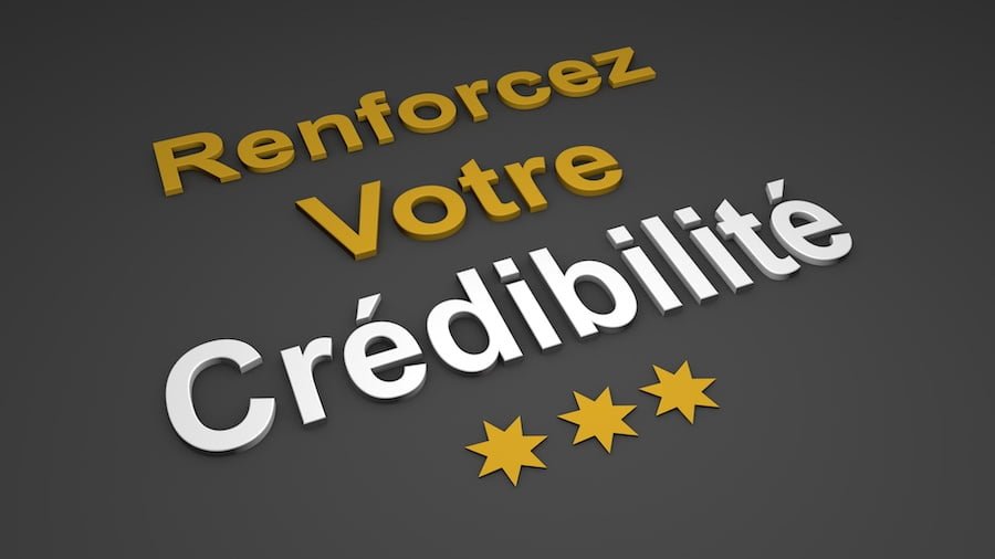 Renforcez votre crédibilité