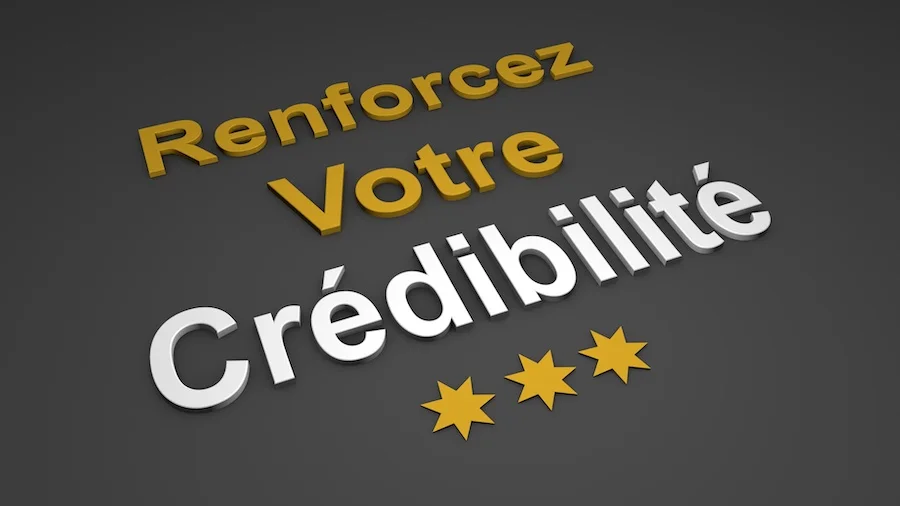 Renforcez votre crédibilité